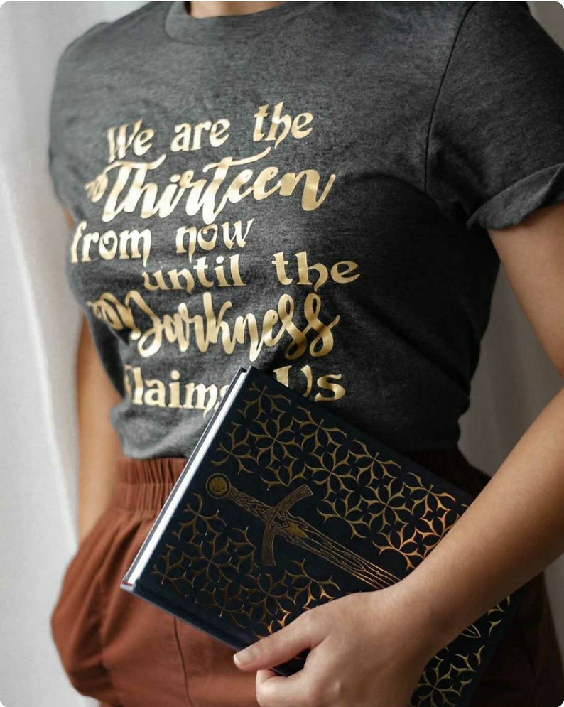 We are the Thirteen from now until the Darkness claims us, throne of Glass t-shirt, Kingdom of Ash, TOG image 1