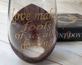 Serpent and Dove bookish wine glass, Love makes fools of us all darling, Drinking Vessel, booktok, book merch