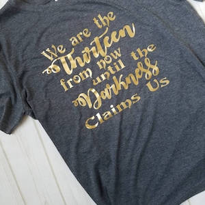 We are the Thirteen from now until the Darkness claims us, throne of Glass t-shirt, Kingdom of Ash, TOG image 5