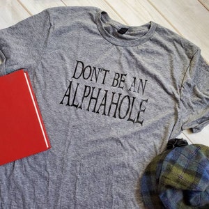 No seas una camisa Alphahole, Crescent City, House of Earth and Blood, Bryce Quinlan, camiseta Libresca, Bookstagram, Alphahole