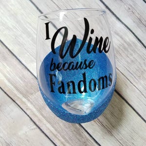 I wine because Fandoms glitter wine glass, Fandom, Geeky, Nerdy, Office Gift, Bookish, Bookstagram, Fandom item