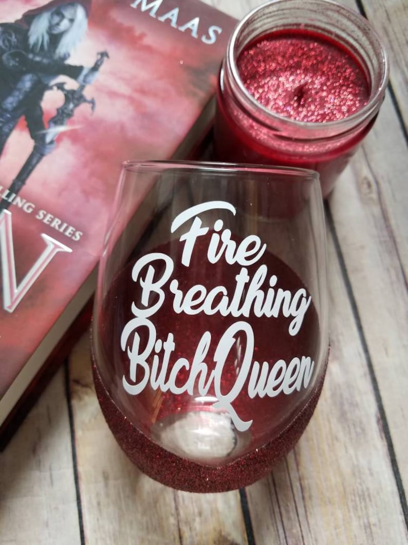 Fire breathing bitch queen, Throne of Glass, Drinking Vessel, TOG, Bookish gift, Queen of shadows, Kingdom of Ash