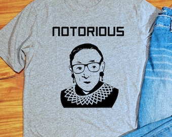 Notorious RBG, Notorious RBG Shirt, Notiorious Shirt, RBG Shirt Womens, Ruth Bader Ginsburg, Ruth Bader Ginsburg Shirt, Ruth Bader