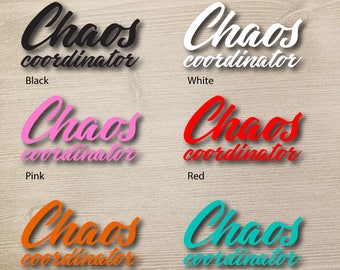 Chaos Coordinator, Chaos Coordinator Decal, Chaos Coordinator Sticker, Chaos Coordinator Tumbler Decal, Laptop Sticker, Coffee Decal, Decal
