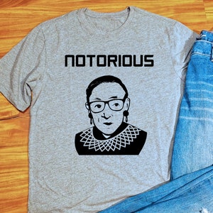 Notorious RBG, Notorious RBG Shirt, Notiorious Shirt, RBG Shirt Womens, Ruth Bader Ginsburg, Ruth Bader Ginsburg Shirt, Ruth Bader