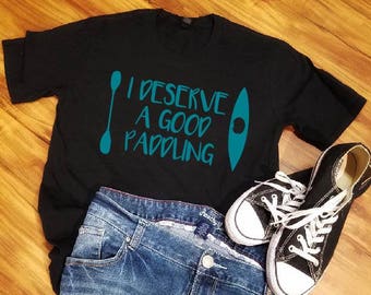Paddle Shirt, Paddle Sports, Paddle Sports Shirt, Kayak Shirt, Kayaking Gift, Kayak Gift, Kayaker, Water Sports Tshirt, Water Sports