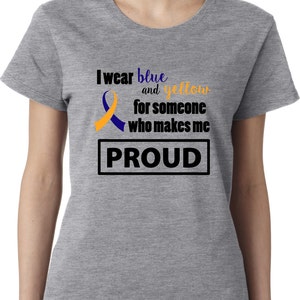 Down Syndrome Downs Syndrome I wear blue and yellow awareness ribbon unisex or  women&#39;s fitted graphic T tee T-shirt tshirt shirt top