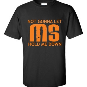 Multiple Sclerosis Shirt, MS Shirt, Multiple Sclerosis, Warrior, T-shirt, Tshirt, Shirt, Tee, Top, Fighter, Warrior, MS Walk, Gift Idea