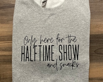 I’m here for the Halftime Show and snacks - Super Bowl - football - nfl - Sunday - SuperBowl Sunday - half time - go team