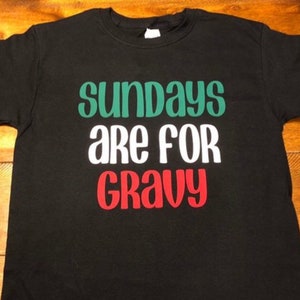 Sundays are for Gravy T-Shirt / Italian / Italian Pride / it’s called gravy / it’s gravy not sauce / Italy / tshirt