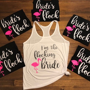 Bachlorette Tank Tops  - flamingo theme / Bride&#39;s flock/ flocking bride / matching t-shirts / bride / girls weekend / girls night
