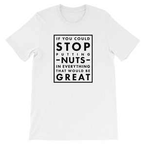 Stop Nuts Adults T-Shirt - Nut Allergy T-Shirt - Food Allergies - T-Shirts - Adults Unisex Tees
