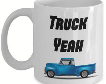 Truck Yeah - Funny Mug - Coffee Mug - Christmas Gifts - Birthday Gifts - Car Guy Gift - Guy Gift - Vintage Truck - Father's Day