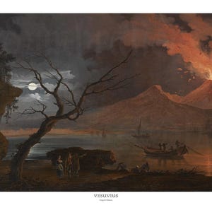May include: A painting depicting Mount Vesuvius erupting at night. The volcano is in the background, with a dark, stormy sky above. A full moon shines brightly in the sky, illuminating the foreground, where a group of people stand on a beach. The painting is titled "VESUVIUS" with the artist's name below.