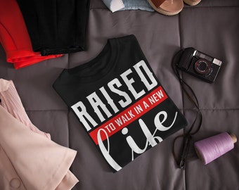 Raised to Walk in a New Life Shirt Baptism Shirt Baptism