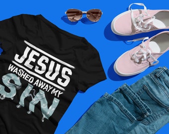 Jesus Washed Away My Sin Shirt Christian Shirts Baptism