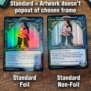 Standard - Artwork does not pop out of chosen frame. Standard foil and standard non-foil