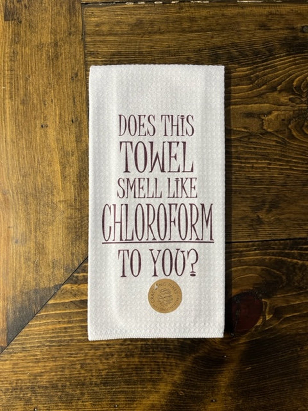 Does This Towel Smell Like Chloroform to You Funny Hand Towel
