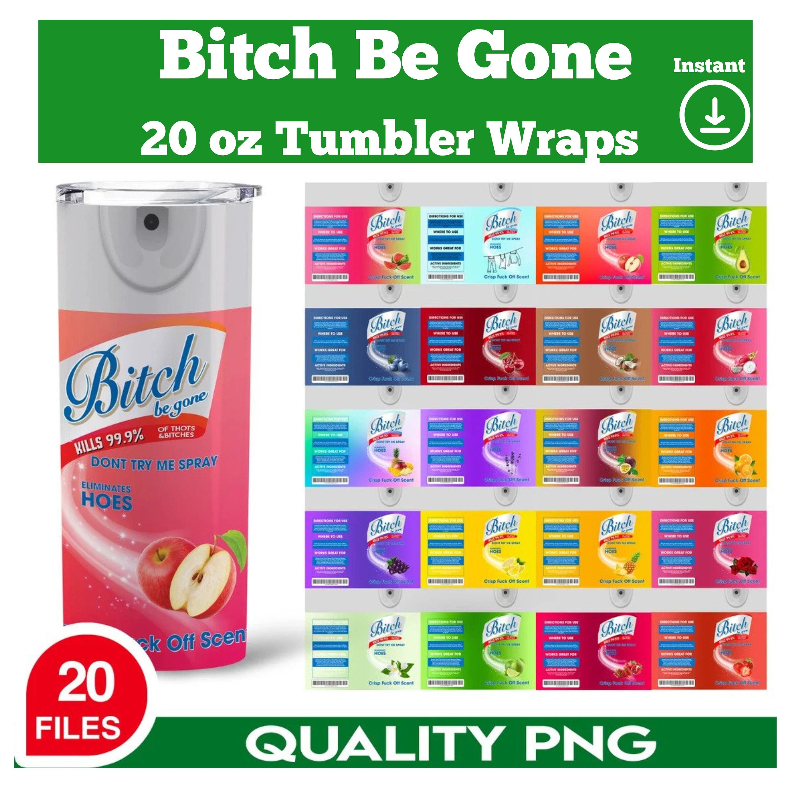 Bitch Be Gone 20oz Tumbler Wrap Bundle PNG File for Etsy