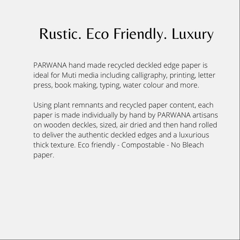 May include: Rustic, eco-friendly, and luxurious recycled deckled edge paper. This paper is handmade by artisans using plant remnants and recycled paper content. It is ideal for calligraphy, printing, letterpress, bookmaking, typing, and watercolors.