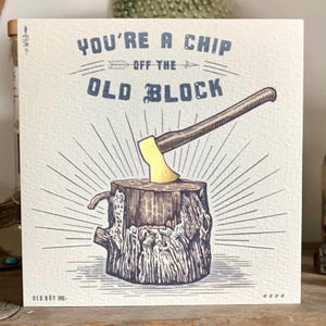 Axt / Holzfäller / Zimmermann / westliche handgemachte Grüße / Geburtstagskarte. You're A Chip Off The Old Block - Sohn oder Tochter