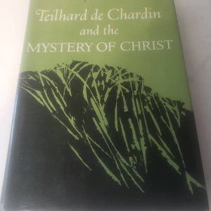 Teilhard De Chardin and the Mystery of Christ By Christopher F. Mooney 1st edition hardcover 1966 dust jacket theological free ship
