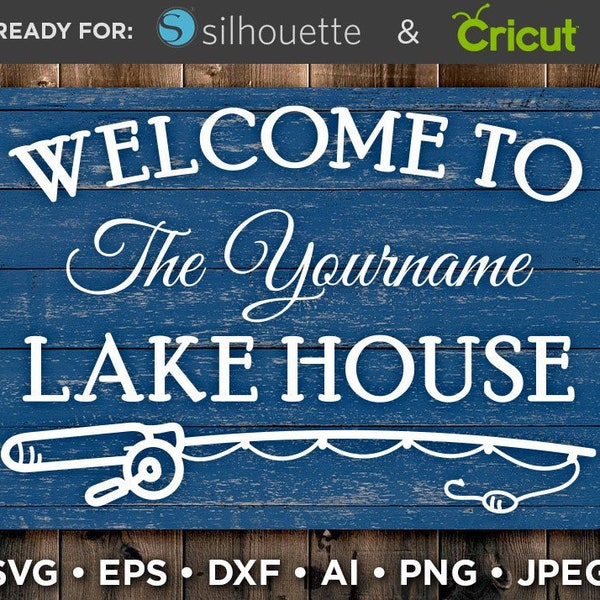 Welcome To The Lake House Svg - Personalize Your SVG It With Your Name  - Lakehouse Svg - Boating Svg - Lakehouse Decor - 650