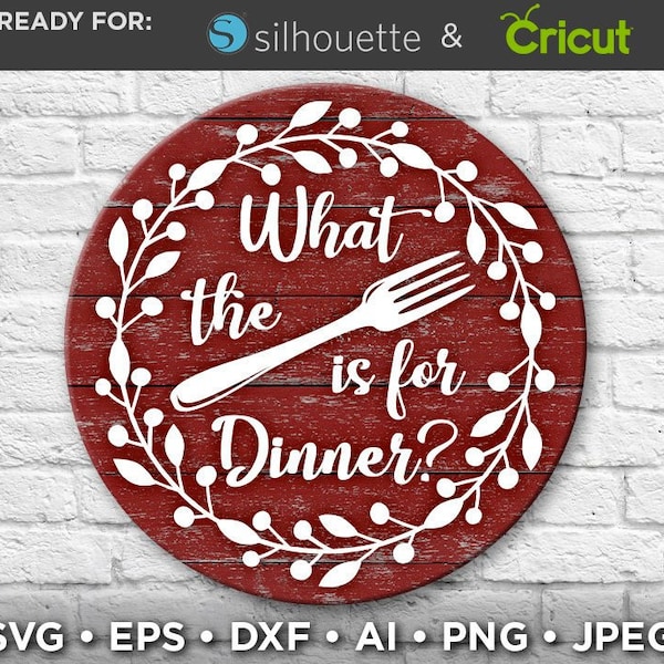 What The Fork Is For Dinner Svg File - Dinner Svg - Eating Svg - Funny Kitchen Sign Svg File - Fork Svg - Dinner Plate Svg - Wreath - 719