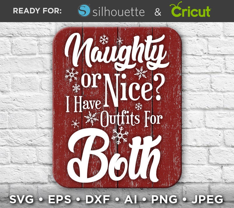 Naughty or Nice I Have Outfits for Both Home Decor Sign SVG - Etsy Canada