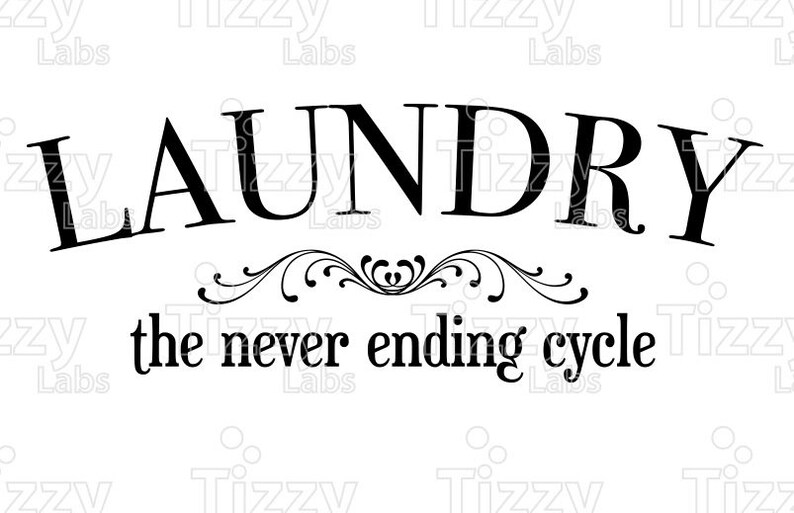 LAUNDRY ROOM the Never Ending Cycle SVG Funny Laundry Room Etsy
