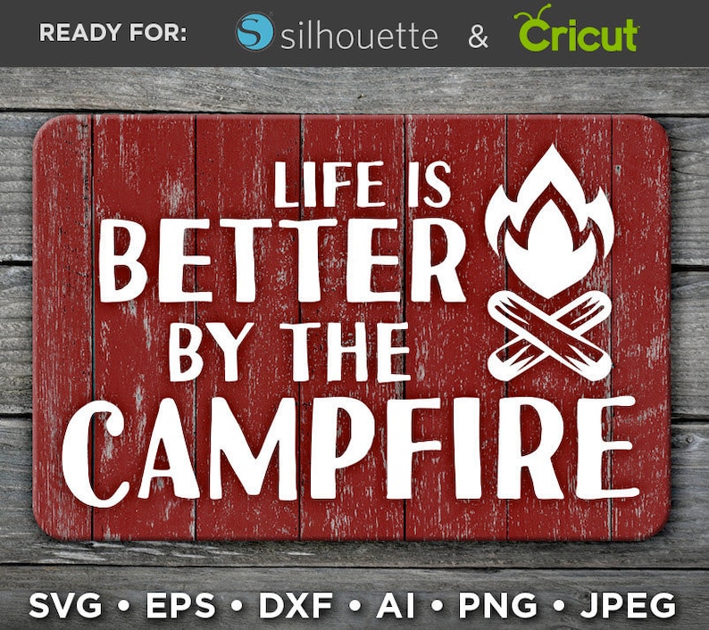 Download Life Is Better By The Campfire SVG File Camping Svg | Etsy