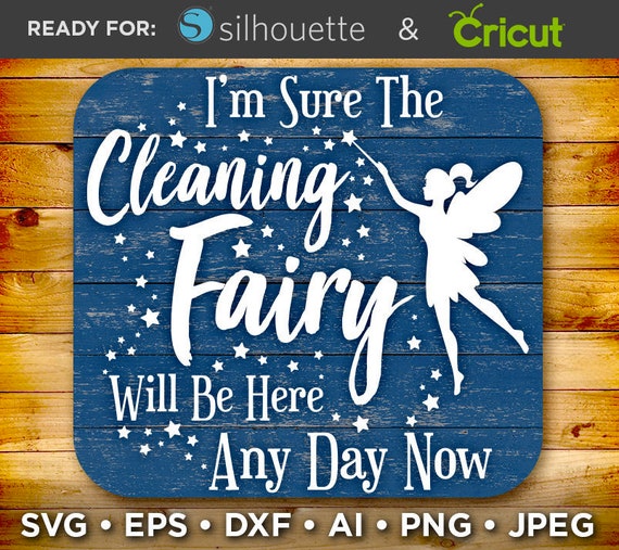 Funny Kitchen Sign SVG Cleaning Fairy Svg I'm sure the Etsy