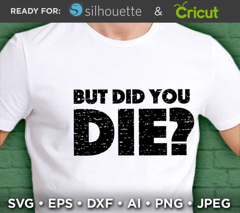 t shirt but did you die