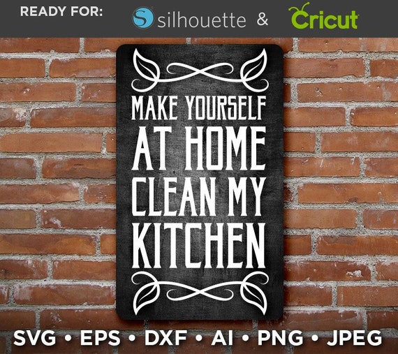 Make Yourself at Home Clean My Kitchen Svg Funny Kitchen - Etsy Make Yourself at Home Clean My Kitchen Svg Funny Kitchen - Etsy