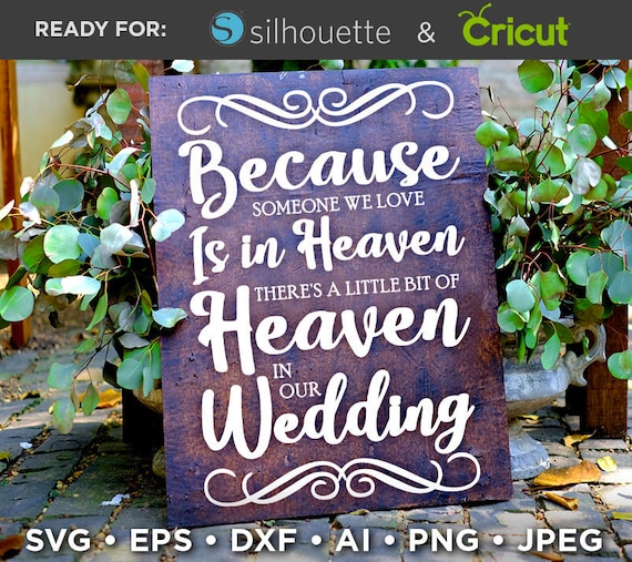 Because Someone We Love Is In Heaven In Our Wedding Svg Sign Etsy