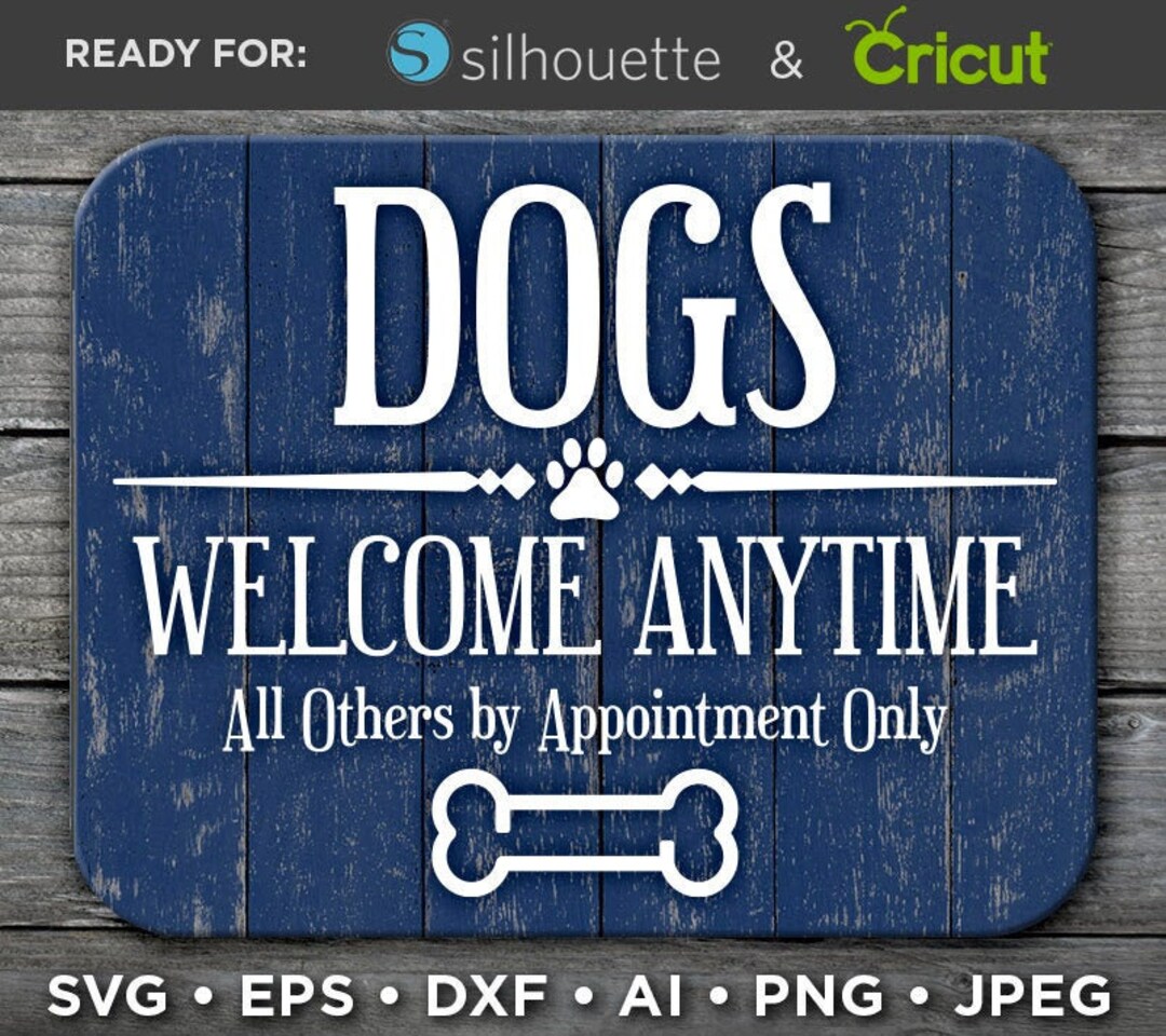 Welcome Anytime Dogs Welcome Anytime Others by Appointment SVG File Dog Mom Svg Files ...