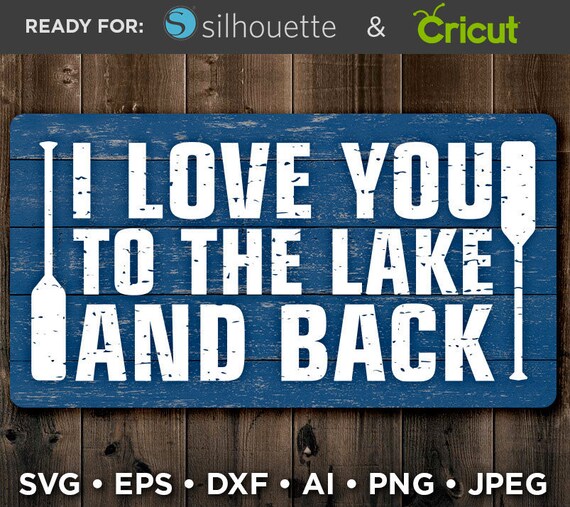 I Love You To The Lake And Back Svg Paddles Svg Nautical Etsy
