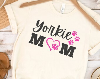 Yorkie Mom Shirt Yorkshire Terrier Mama Gift, Yorkie top, Yorkshire Terrier Mom, Yorkie Lover, Yorkshire Terrier Lover Gift Idea