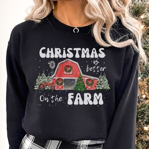 Christmas Is Better On The Farm Top for women, Farm Christmas Shirt, Farm Mom Holiday Crewneck, Country Christmas Mom, Christmas Barn