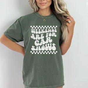 Weekends Are For Car Shows Oversize t-Shirt, Car Show Day T-shirt, Weekends and Car Shows Comfort Colors Oversize Tee, Car Show Wife Shirt