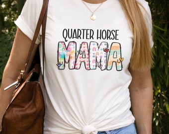 Quarter Horse Mama t-Shirt Quarter Horse Mama Gift  Quarter Horse Barrel Race Horse Mom Shirt, Quarter Horse Show Mom t-Shirt