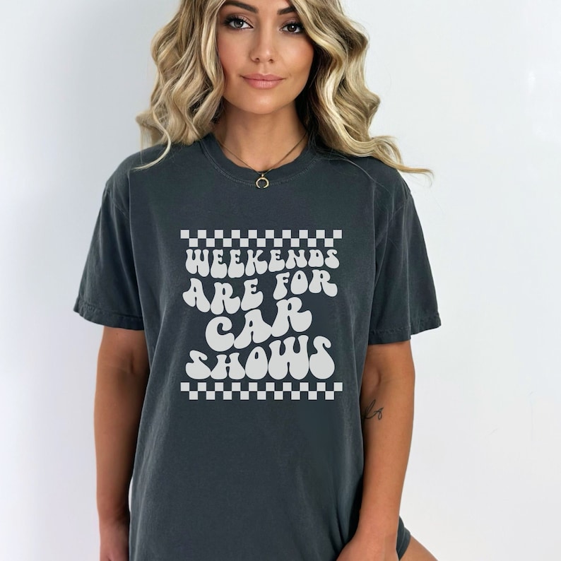 Weekends Are For Car Shows Oversize t-Shirt, Car Show Day T-shirt, Weekends and Car Shows Comfort Colors Oversize Tee, Car Show Wife Shirt