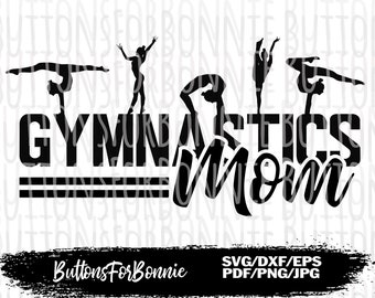 May include: Black and white silhouette design of gymnasts performing on different apparatuses. The text "GYMNASTICS MOM" is below the silhouettes. The design is on a white background.