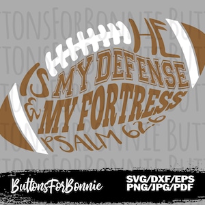 May include: A brown and white football graphic with the text "He is my defense & my fortress Psalm 62:6". The design also includes the text "ButtonsForBonnie" and file type information.