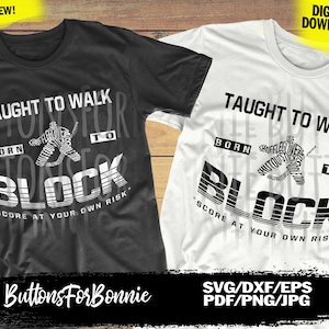born to block svg, hockey svg, goalie svg, goalie mom svg, goalie shirt, digital cutting file, iron on, cricut, silhouette, sublimation, PNG