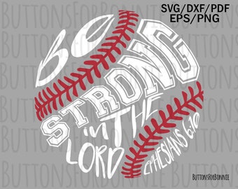 May include: White baseball graphic with red stitching. The graphic says "Be Strong in the Lord Ephesians 6:12".