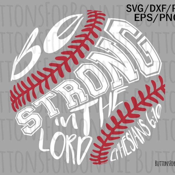 baseball svg, baseball scripture, ephesians, ephesians 6 10, strong in the Lord, digital cutting file, shirt, christian svg, stencil, sports