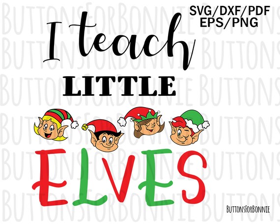 Download I Teach Little Elves Elf Svg Teacher Christmas Svg Etsy