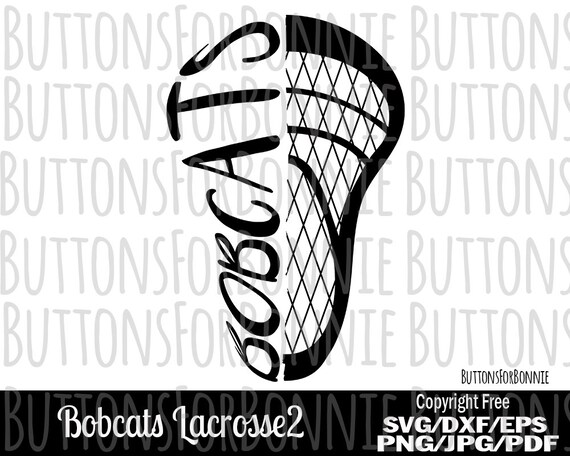 Bobcats Lacrosse Svg Lacrosse Svg Lacrosse Mom Svg Cut Etsy