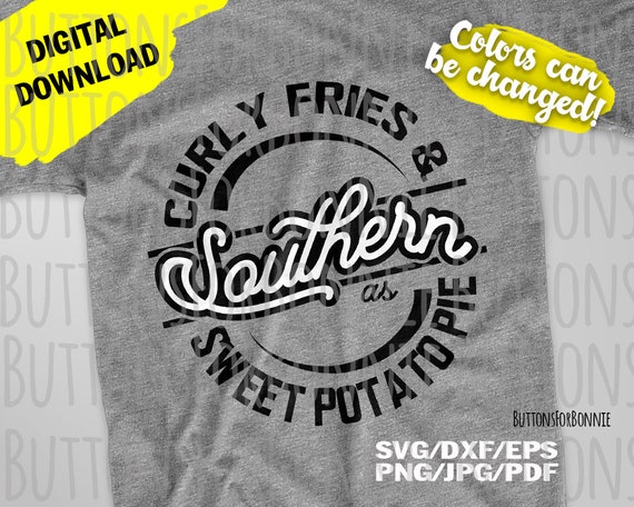 Southern Svg Curly Fries Svg Sweet Potato Pie Svg Southern Etsy